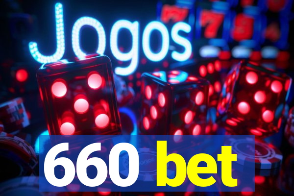 660 bet